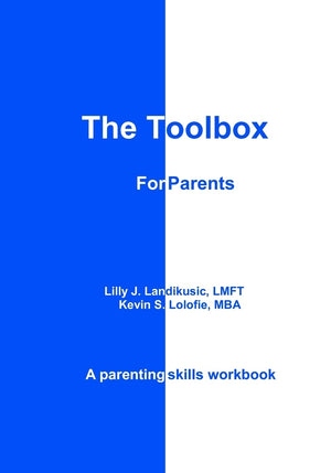The Toolbox for Parents: A Parenting Skills Workbook,New