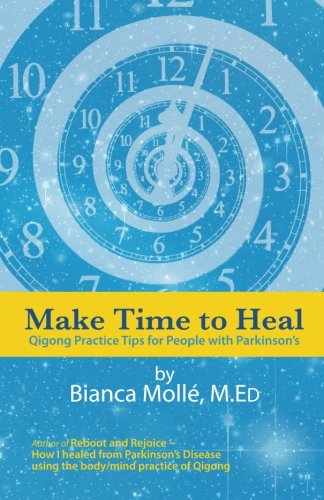 Make Time To Heal: Qigong Practice Tips For People With Parkinsons,New