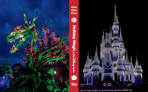Holiday Magic At The Disney Parks: Celebrations Around The World From Fall To Winter (Disney Editions Deluxe)