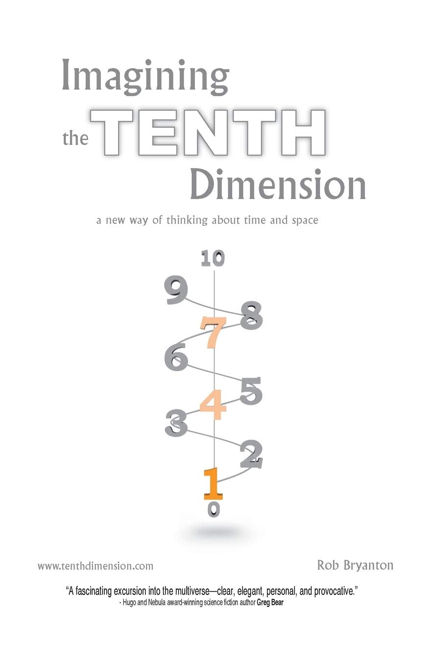 Imagining the Tenth Dimension: A New Way of Thinking About Time and Space,Used