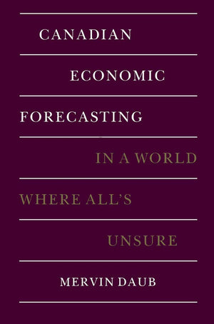 Canadian Economic Forecasting: In a World Where All's Unsure,Used