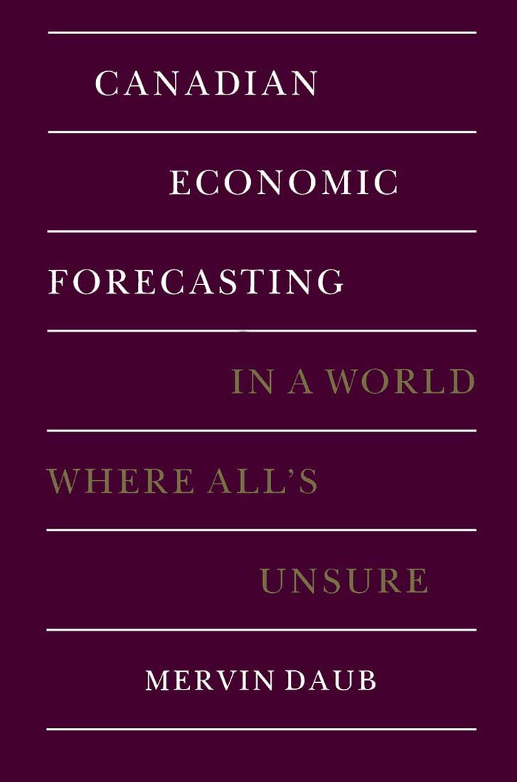 Canadian Economic Forecasting: In a World Where All's Unsure,Used