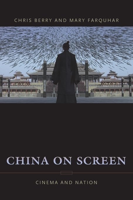 China On Screen: Cinema And Nation (Film And Culture Series),New