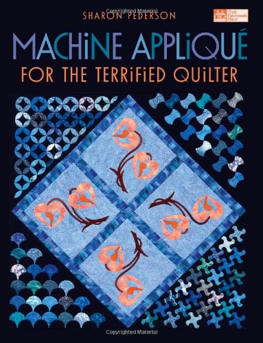 Machine Appliqu for the Terrified Quilter,Used