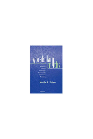 Vocabulary Myths: Applying Second Language Research To Classroom Teaching (The Myths Series),New