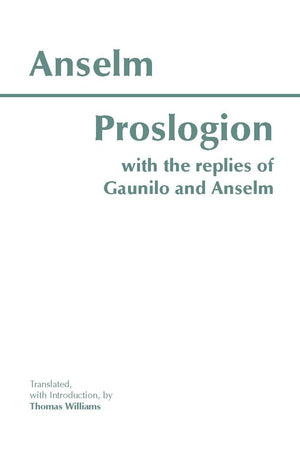 Proslogion, with the Replies of Gaunilo and Anselm,Used