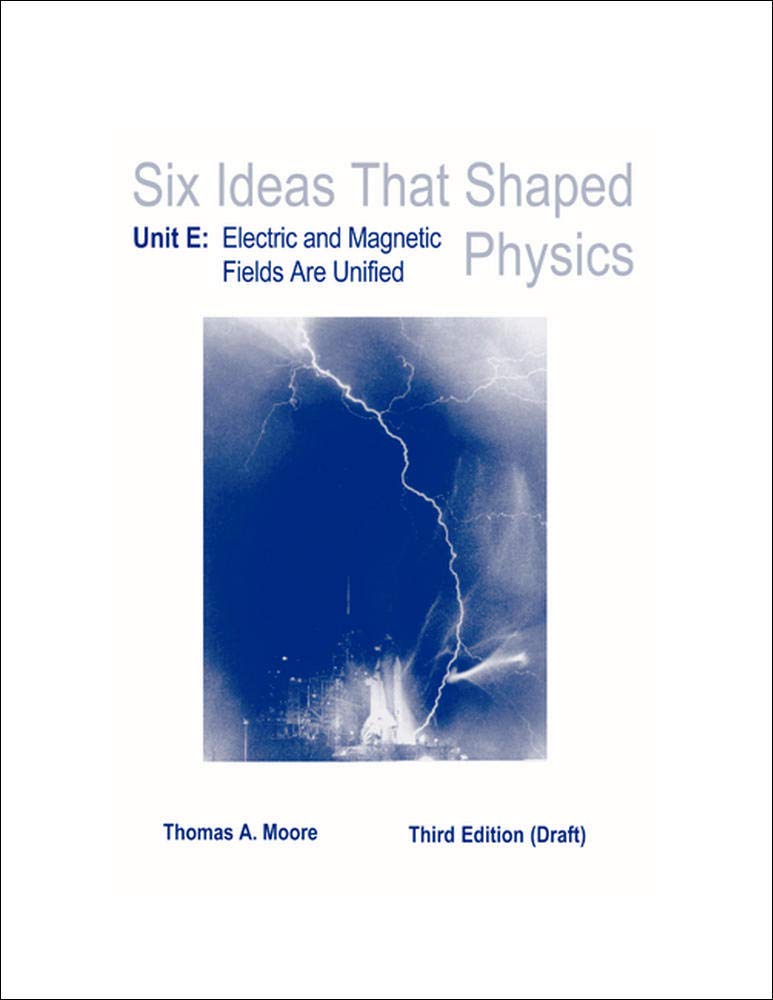 LSC : Six Ideas That Shaped Physics Unit E(General Use),New