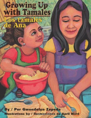 Growing Up With Tamales / Los tamales de Ana (English and Spanish Edition),Used
