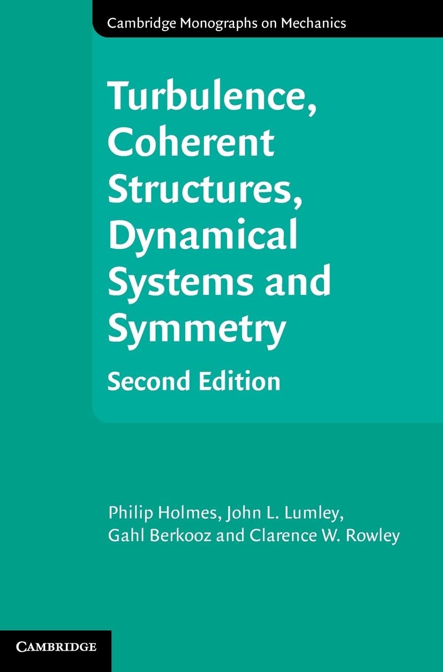 Turbulence, Coherent Structures, Dynamical Systems and Symmetry (Cambridge Monographs on Mechanics),Used