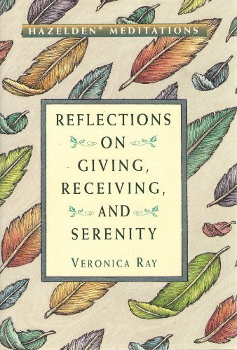 Hazelden Meditations: Reflections On Giving, Receiving, And Serenity (Hazelden Meditation Series),New
