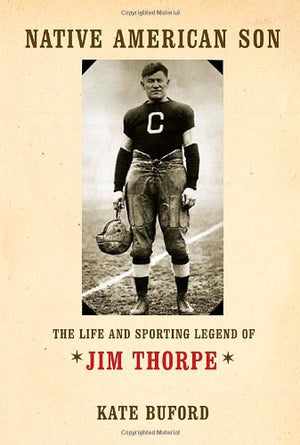 Native American Son: The Life and Sporting Legend of Jim Thorpe,Used