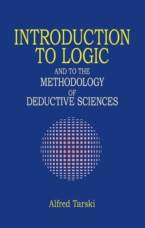 Introduction To Logic: And To The Methodology Of Deductive Sciences (Dover Books On Mathematics),Used