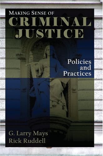 Making Sense Of Criminal Justice: Policies And Practices,New