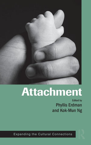 Attachment: Expanding the Cultural Connections (Routledge Series on Family Therapy and Counseling),New