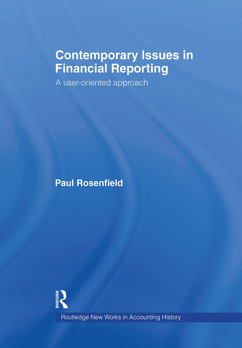 Contemporary Issues in Financial Reporting: A UserOriented Approach (Routledge New Works in Accounting History),Used
