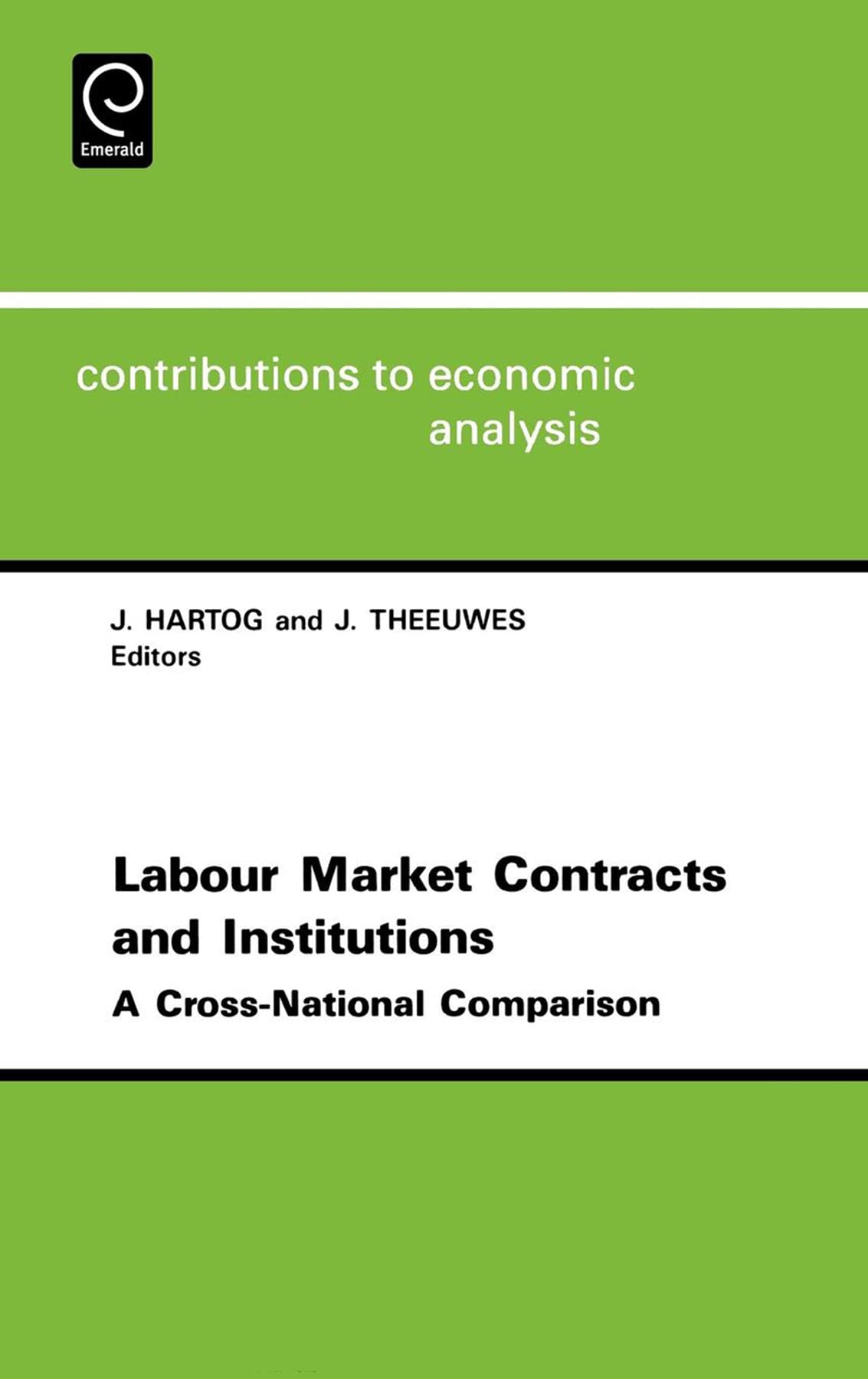 Labor Market Contracts And Institutions: A Crossnational Comparison (Contributions To Economic Analysis, 218)