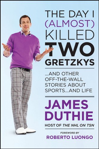 The Day I (Almost) Killed Two Gretzkys: ...And Other OfftheWall Stories About Sports...and Life,Used