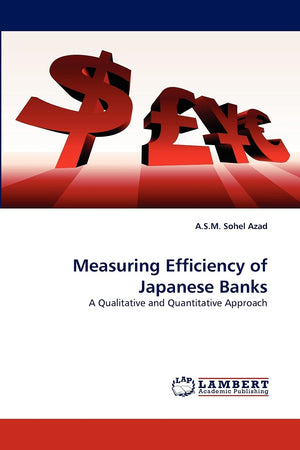 Measuring Efficiency of Japanese Banks: A Qualitative and Quantitative Approach,Used