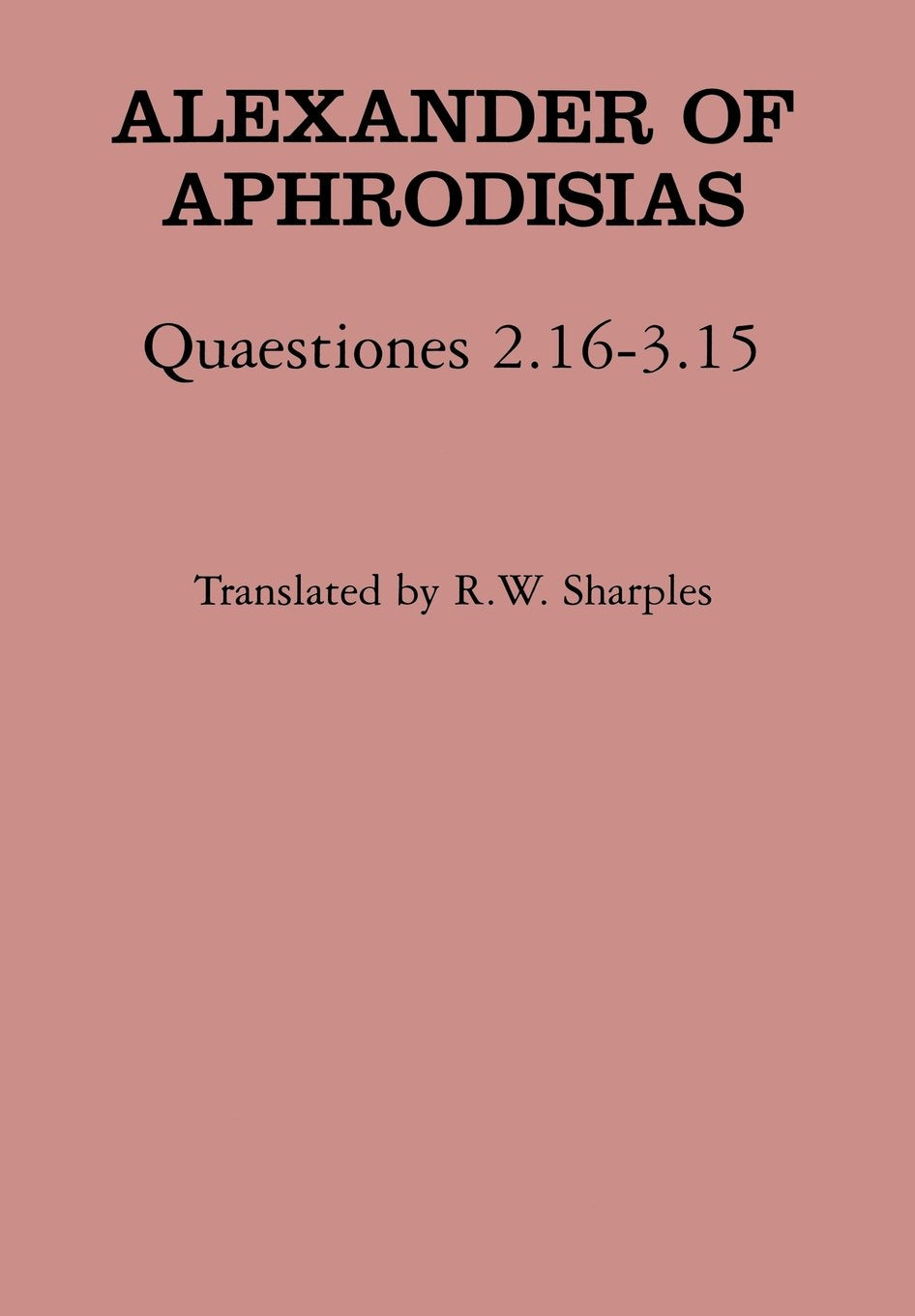 Alexander of Aphrodisias: Quaestiones 2.163.15 (Ancient Commentators on Aristotle),Used