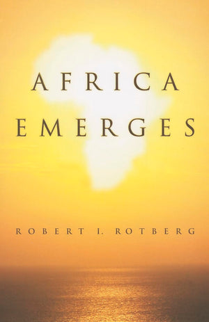 Africa Emerges: Consummate Challenges, Abundant Opportunities,New