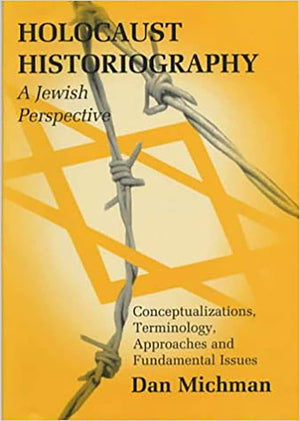 Holocaust Historiography: A Jewish Perspective: Conceptualizations, Terminology, Approaches and Fundamental Issues (ParkesWiene,Used