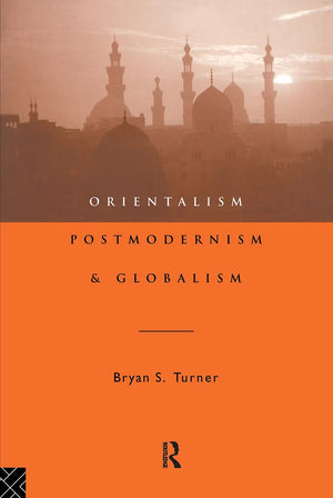Orientalism, Postmodernism And Globalism,Used