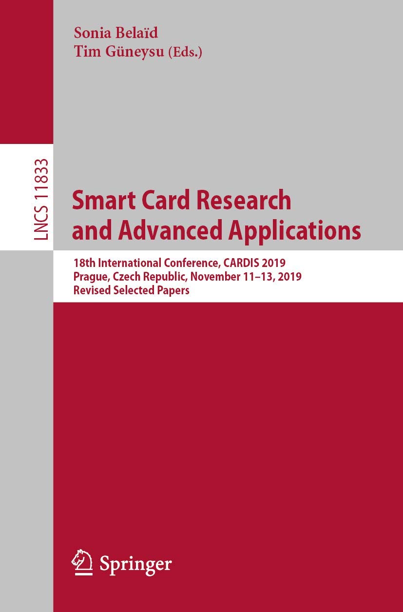 Smart Card Research and Advanced Applications: 18th International Conference, CARDIS 2019, Prague, Czech Republic, November 111,Used