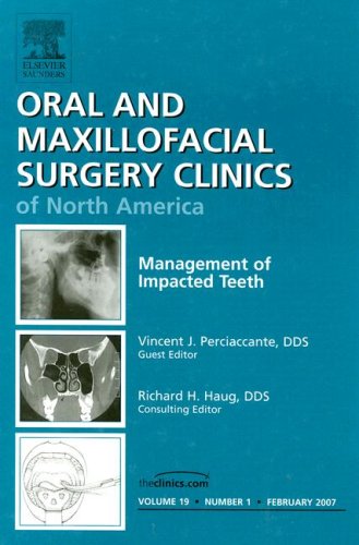 Management of Impacted Teeth, An Issue of Oral and Maxillofacial Surgery Clinics (Volume 191) (The Clinics: Dentistry, Volume 1,Used
