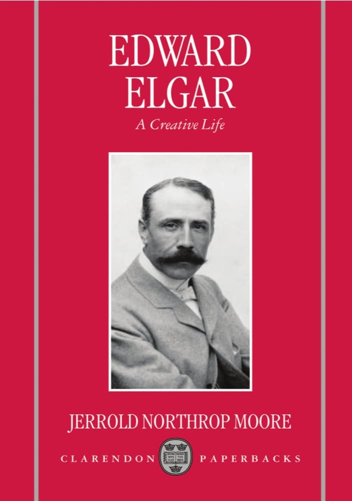 Edward Elgar: A Creative Life (Clarendon Paperbacks),New