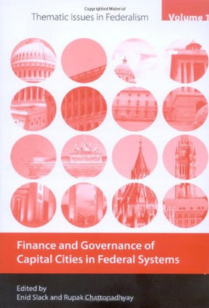Finance and Governance of Capital Cities in Federal Systems (Thematic Issues in Federalism) (Volume 1),Used