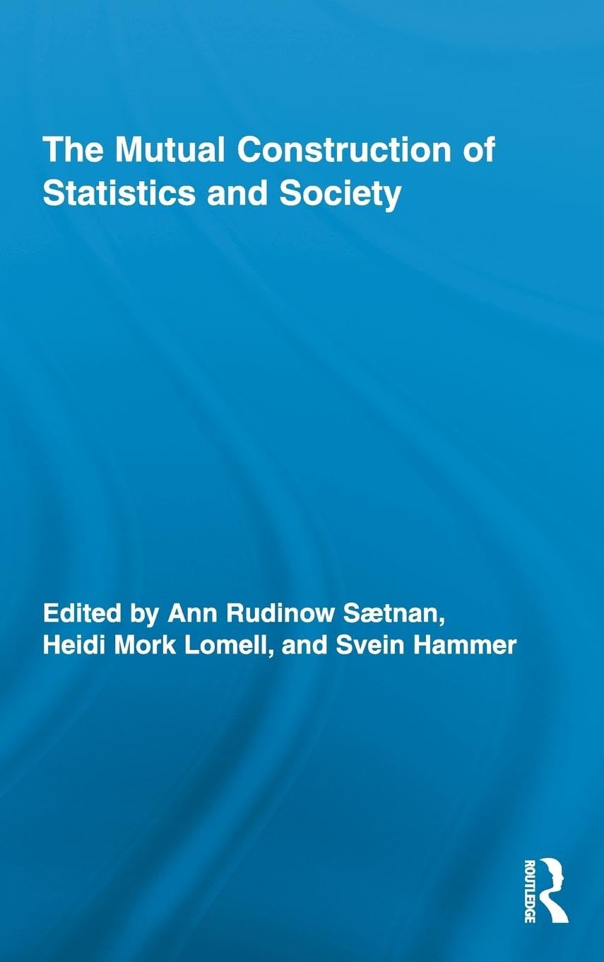 The Mutual Construction of Statistics and Society (Routledge Advances in Research Methods),Used