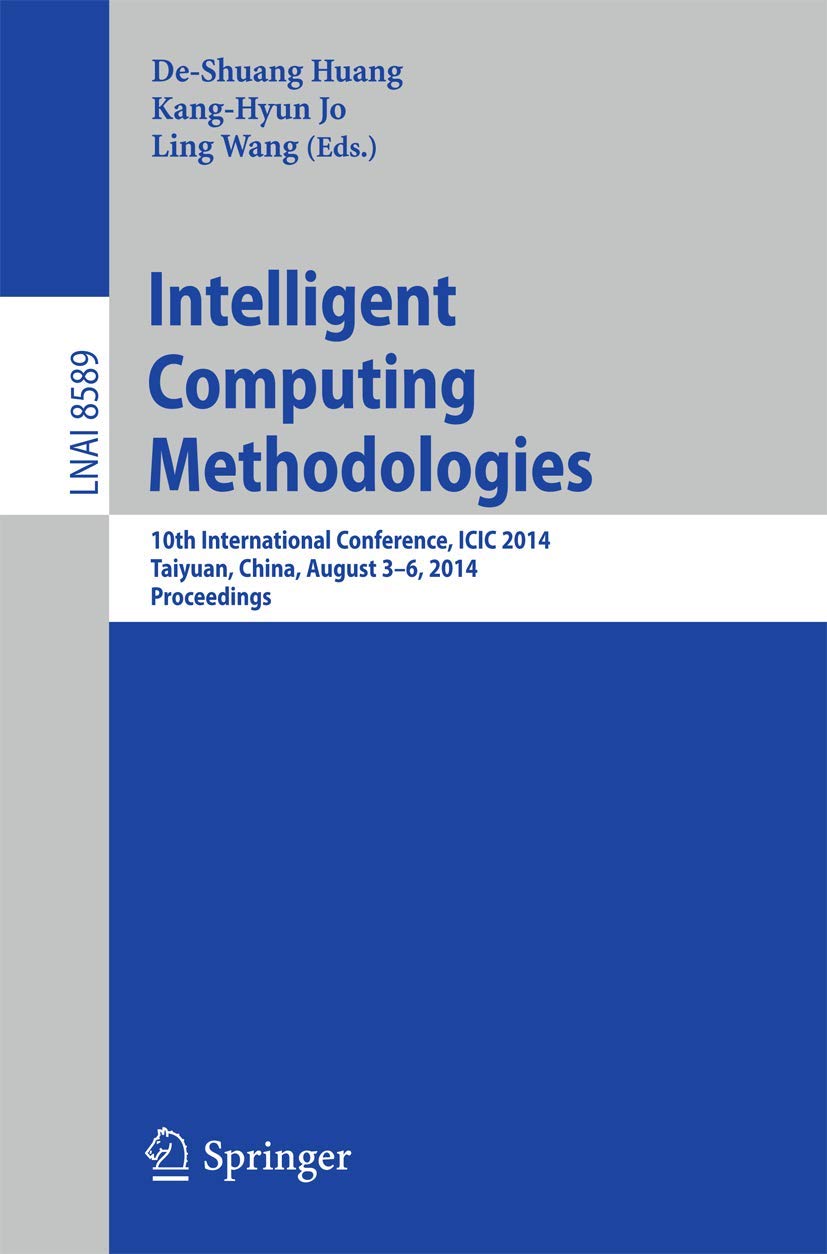 Intelligent Computing Methodologies: 10th International Conference, ICIC 2014, Taiyuan, China, August 36, 2014, Proceedings (Le,Used