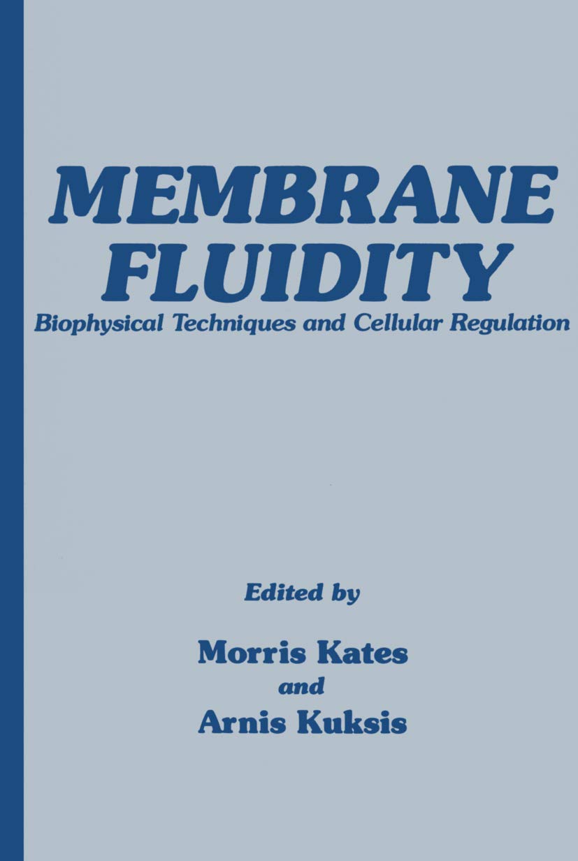 Membrane Fluidity: Biophysical Techniques and Cellular Regulation (Experimental Biology and Medicine, 1),Used