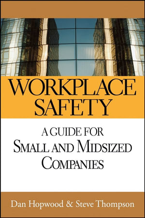 Workplace Safety: A Guide for Small and Midsized Companies,New
