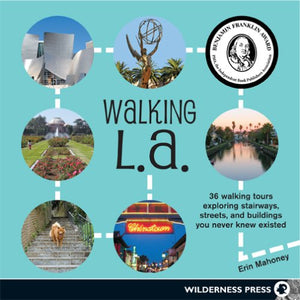 Walking L.A.: 36 Walking Tours Exploring Stairways, Streets and Buildings You Never Knew Existed,Used