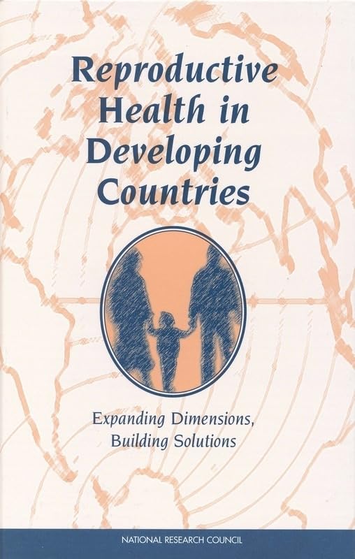 Reproductive Health In Developing Countries: Expanding Dimensions, Building Solutions (Literature)