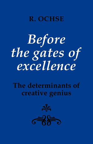 Before the Gates of Excellence: The Determinants of Creative Genius (Cambridge Greek and Latin Classics),Used