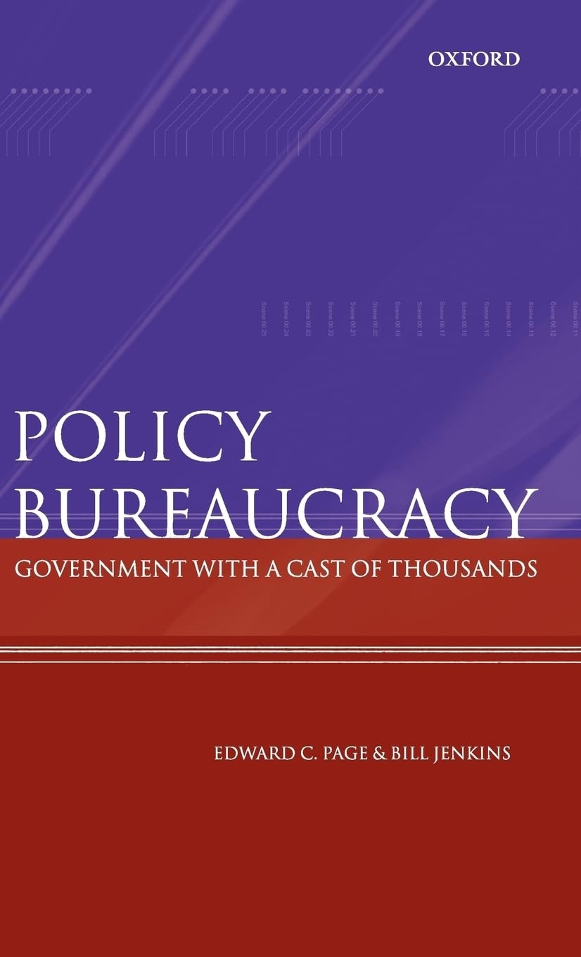Policy Bureaucracy: Government With A Cast Of Thousands