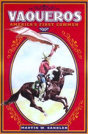 Vaqueros: America's First Cowmen,Used