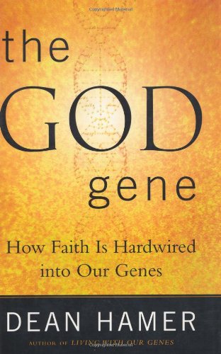 The God Gene: How Faith Is Hardwired Into Our Genes,New