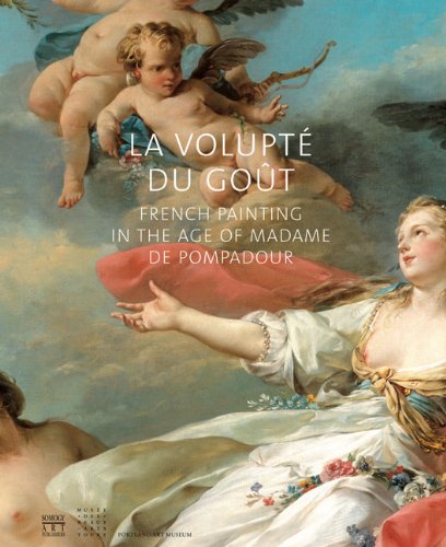 La volupt, du gout French Painting in the age of Madame de Pompadour,Used