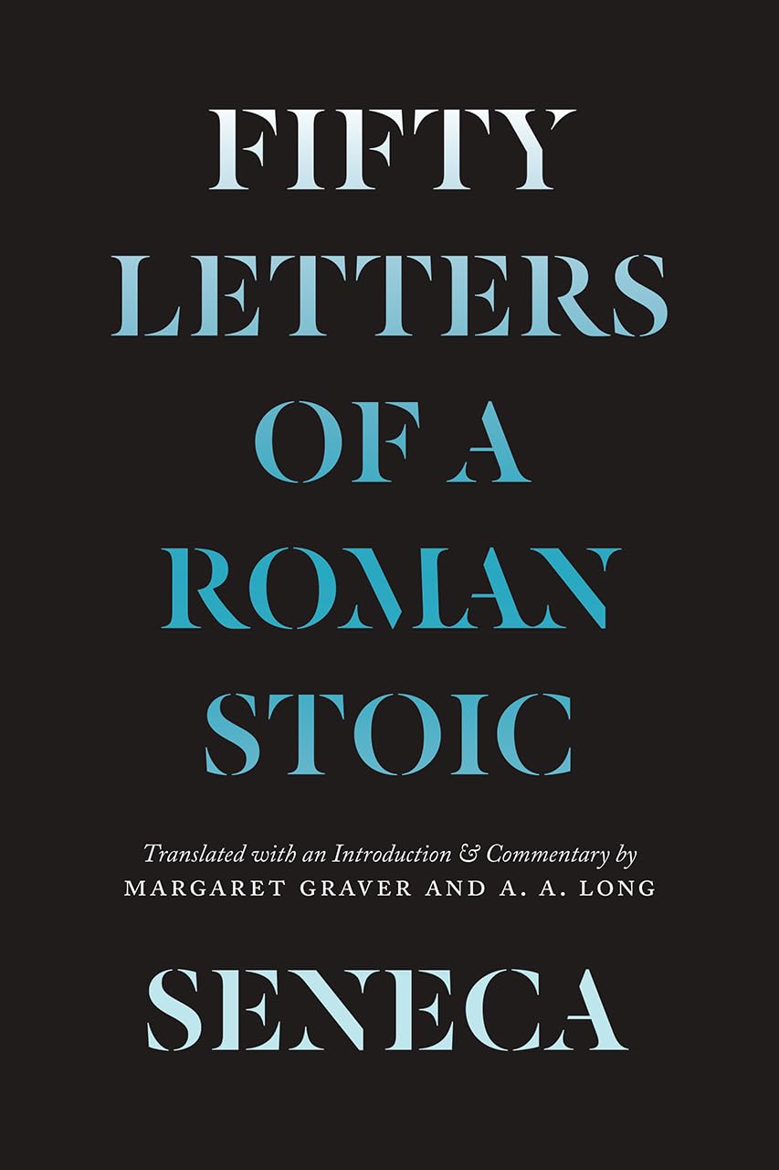 Seneca: Fifty Letters of a Roman Stoic,New