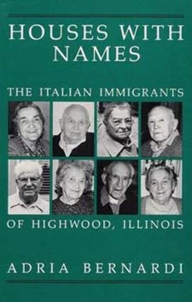 Houses with Names: The Italian Immigrants of Highwood, Illinois,Used