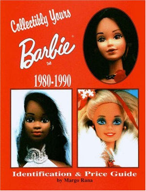 Collectibly Yours Barbie Doll 19801990: 19801990 : Identification & Price Guide,Used