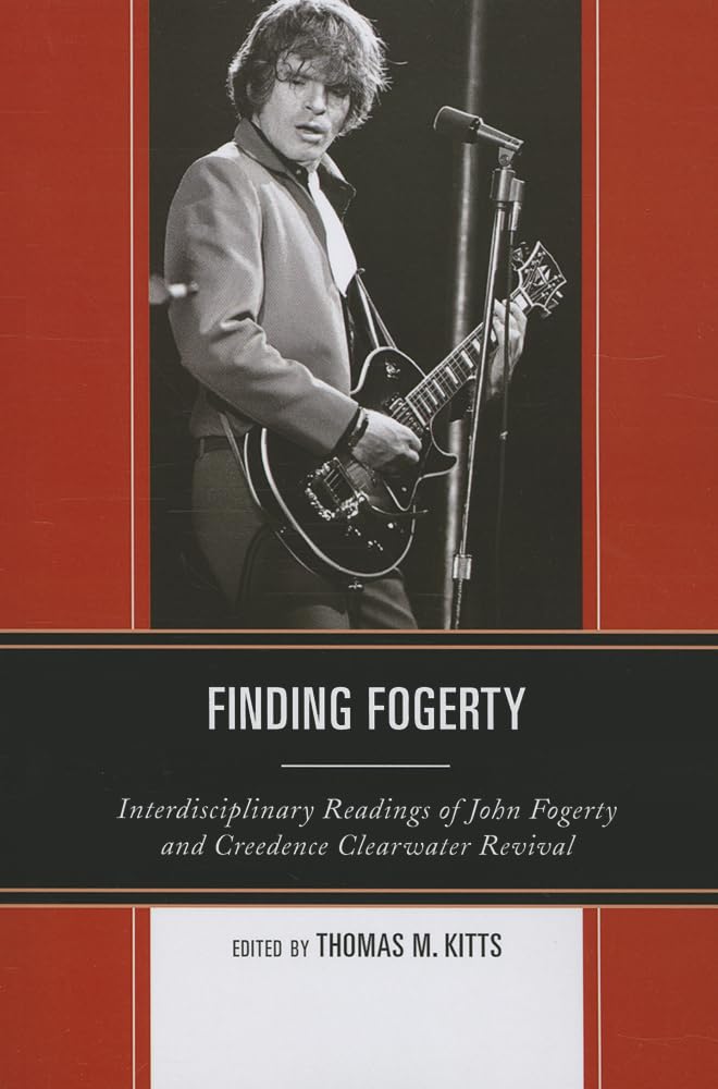 Finding Fogerty: Interdisciplinary Readings of John Fogerty and Creedence Clearwater Revival,Used