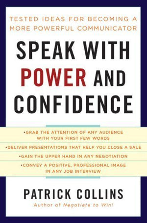 Speak with Power and Confidence: Tested Ideas for Becoming a More Powerful Communicator,Used