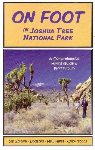 On Foot in Joshua Tree National Park: A Comprehensive Hiking Guide,Used