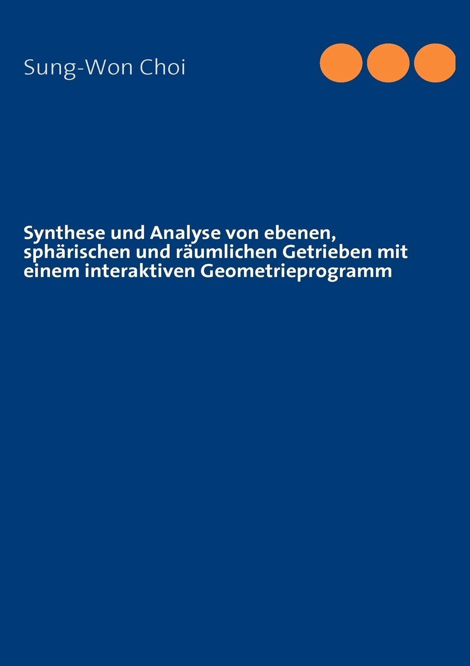 Synthese und Analyse von ebenen, sphrischen und rumlichen Getrieben mit einem interaktiven Geometrieprogramm (German Edition),Used