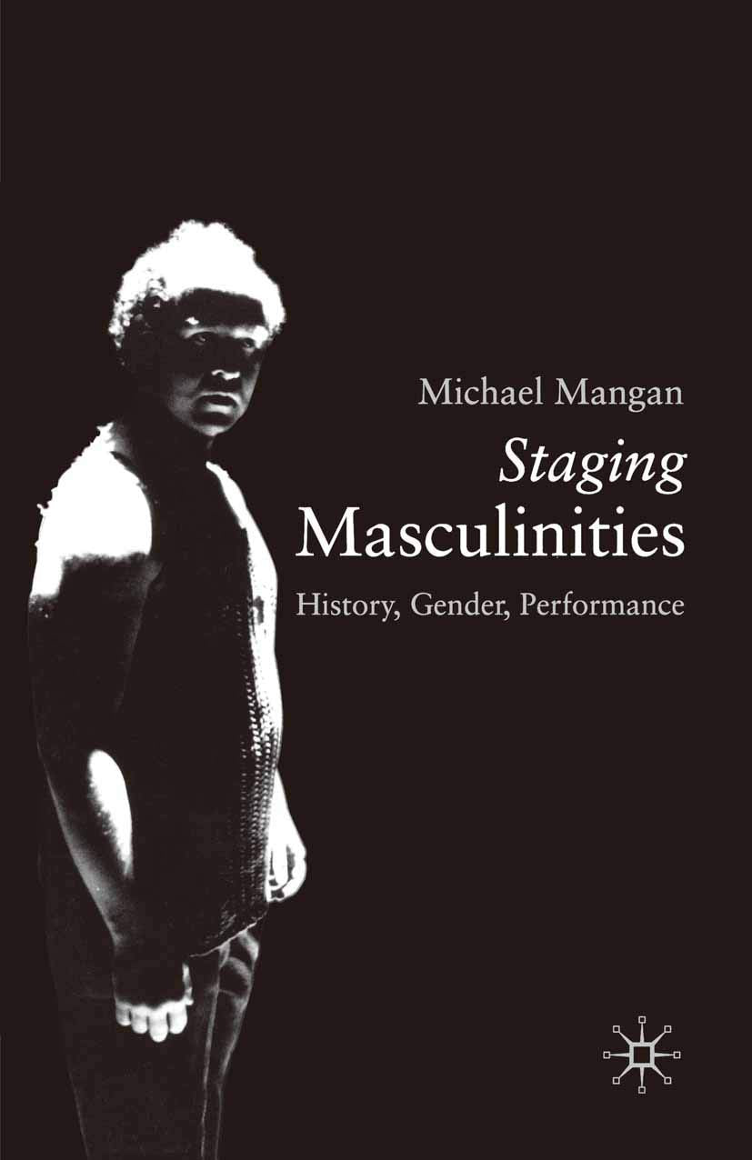 Staging Masculinities: History, Gender, Performance,Used