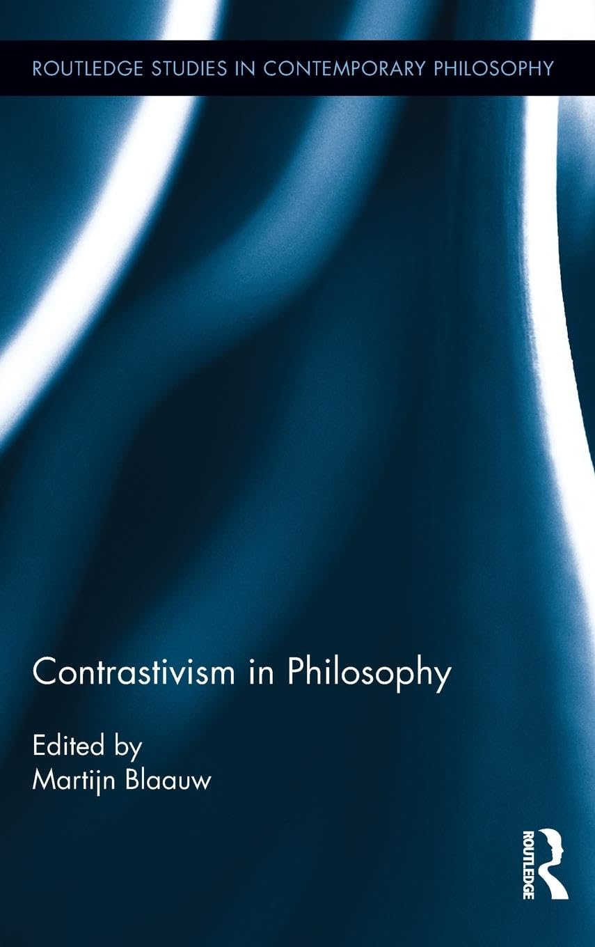 Contrastivism in Philosophy (Routledge Studies in Contemporary Philosophy),Used